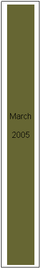 Text Box: March
2005
&nbsp;
