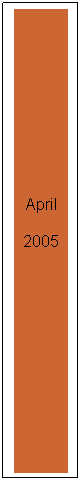 Text Box: April
2005
&nbsp;

